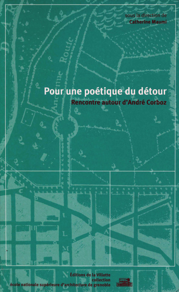 Pour une poétique du détour. Rencontre autour d'André Corboz