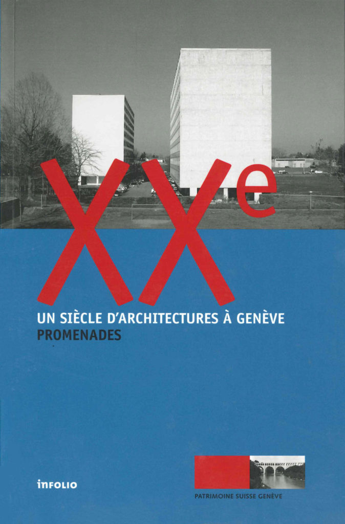XXe. Un siècle d'architectures à Genève. Promenades.