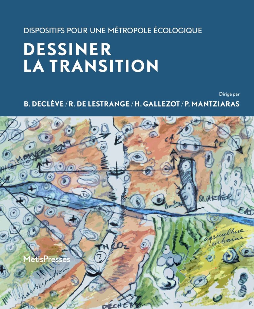 Dessiner la transition. Dispositifs pour une métropole écologique