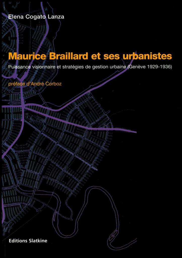 Maurice Braillard et ses urbanistes. Puissance visionnaire et stratégies de gestions urbaine (Genève 1929-1936)