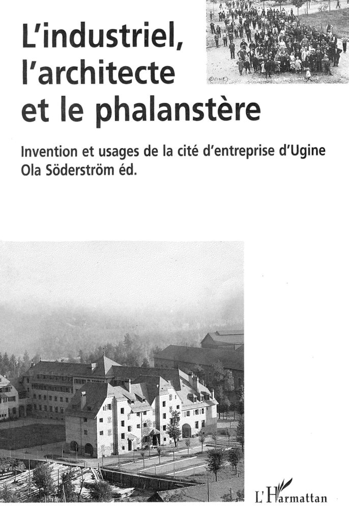 L'industriel, l'architecte et le phalanstère. Invention et usages de la cité d’entreprise d’Ugine